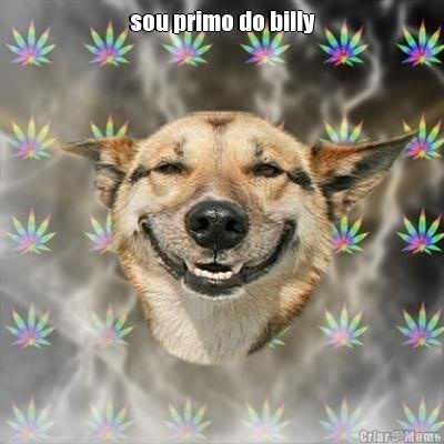 sou primo do billy 