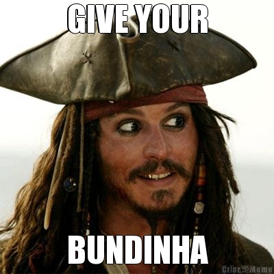 GIVE YOUR BUNDINHA