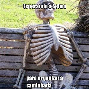 Esperando a Selma para organizar a
caminhada