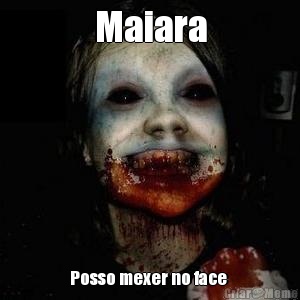 Maiara Posso mexer no face 