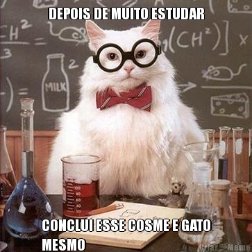 DEPOIS DE MUITO ESTUDAR CONCLUI ESSE COSME E GATO
MESMO