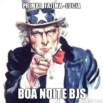 PRIMAS  FATIMA - LUCIA BOA NOITE BJS
