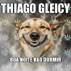 THIAGO GLEICY BOA NOITE VAO DORMIR