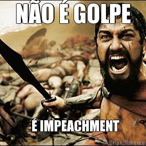 NO  GOLPE       IMPEACHMENT   