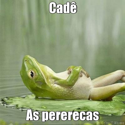 Cad As pererecas