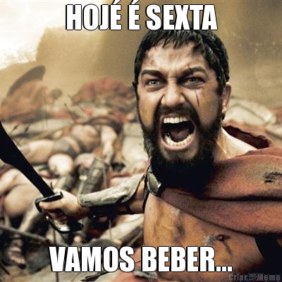 HOJ  SEXTA VAMOS BEBER...