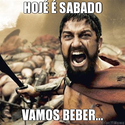 HOJ  SABADO VAMOS BEBER...