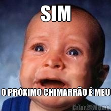 SIM O PRXIMO CHIMARRO  MEU