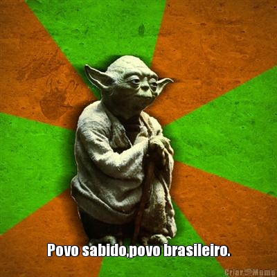  Povo sabido,povo brasileiro.