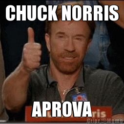 CHUCK NORRIS APROVA