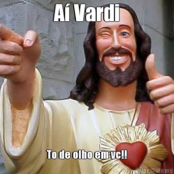 A Vardi To de olho em vc!!