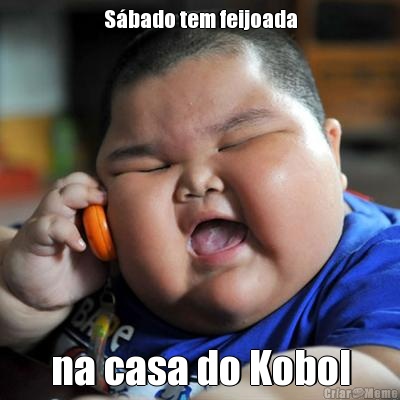 Sbado tem feijoada na casa do Kobol