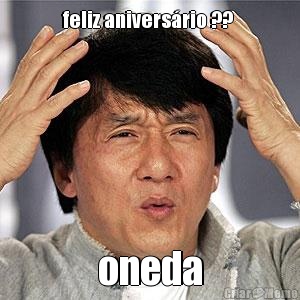 feliz aniversrio ??  oneda