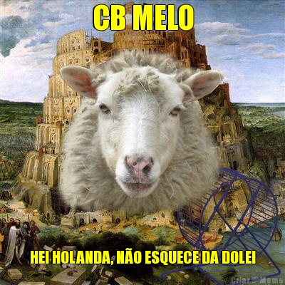 CB MELO HEI HOLANDA, NO ESQUECE DA DOLE!