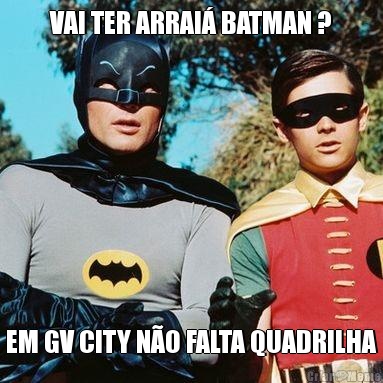 VAI TER ARRAI BATMAN ? EM GV CITY NO FALTA QUADRILHA