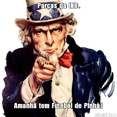 Paras  da  INB . Amanh  tem  Futebol  de  Pinha !