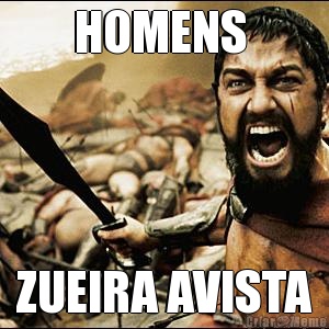 HOMENS  ZUEIRA AVISTA