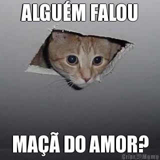 ALGUM FALOU MA DO AMOR?