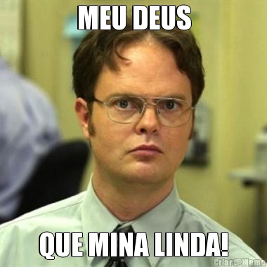 MEU DEUS QUE MINA LINDA!