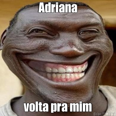 Adriana volta pra mim