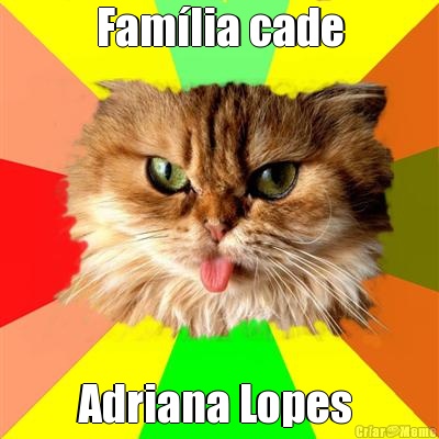 Famlia cade Adriana Lopes 