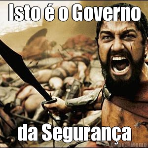 Isto  o Governo da Segurana