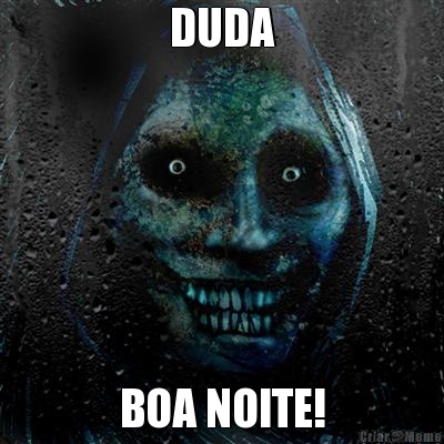 DUDA BOA NOITE!