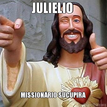 JULIELIO  MISSIONRIO SUCUPIRA 