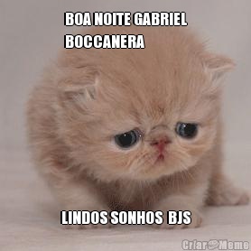 BOA NOITE GABRIEL
BOCCANERA LINDOS SONHOS  BJS