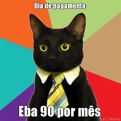 Dia de pagamento  Eba 90 por ms 