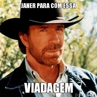 JANER PARA COM ESSA VIADAGEM