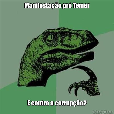 Manifestao pr Temer E contra a corrupo?