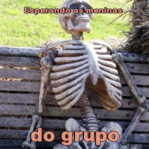 Esperando as meninas  do grupo