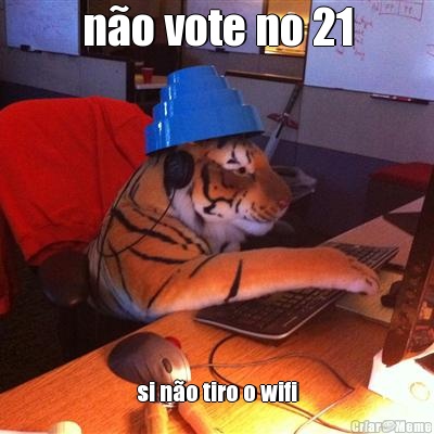 no vote no 21 si no tiro o wifi