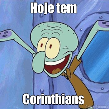 Hoje tem  Corinthians 