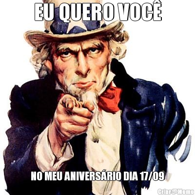 EU QUERO VOC NO MEU ANIVERSRIO DIA 17/09