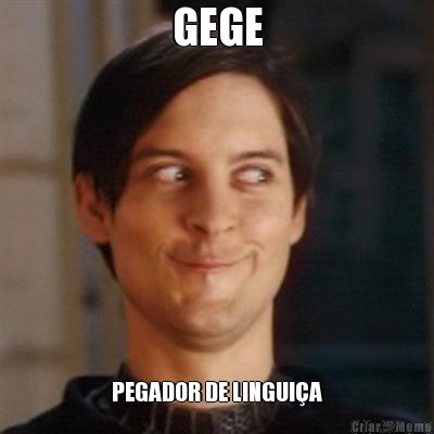 GEGE PEGADOR DE LINGUIA