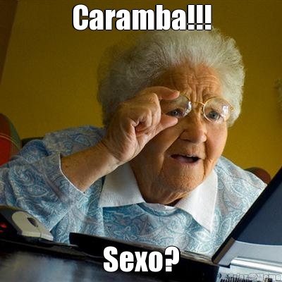 Caramba!!! Sexo?