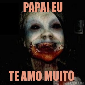 PAPAI EU TE AMO MUITO 