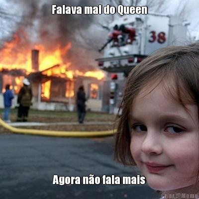 Falava mal do Queen Agora no fala mais