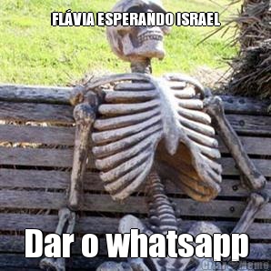 FLVIA ESPERANDO ISRAEL Dar o whatsapp