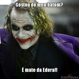 Gostou do meu batom?   mate da Edora!!