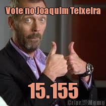 Vote no Joaquim Teixeira 15.155