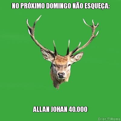 NO PRXIMO DOMINGO NO ESQUEA: ALLAN JOHAN 40.000