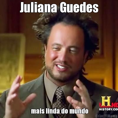 Juliana Guedes  mais linda do mundo