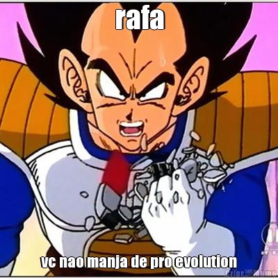 rafa vc nao manja de pro evolution