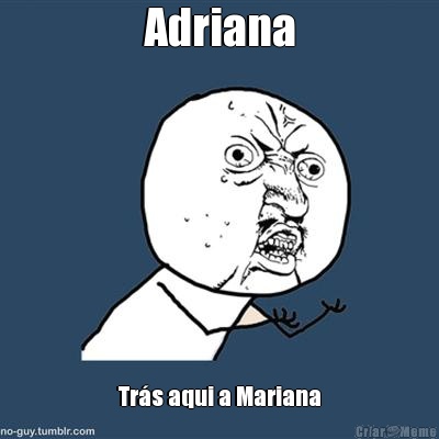 Adriana Trs aqui a Mariana