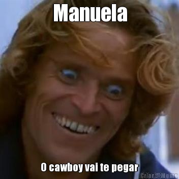 Manuela O cawboy vai te pegar