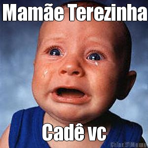 Mame Terezinha Cad vc