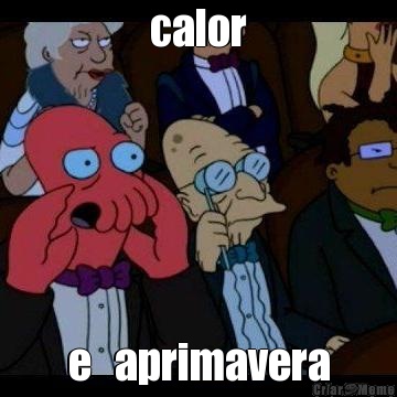 calor e   aprimavera